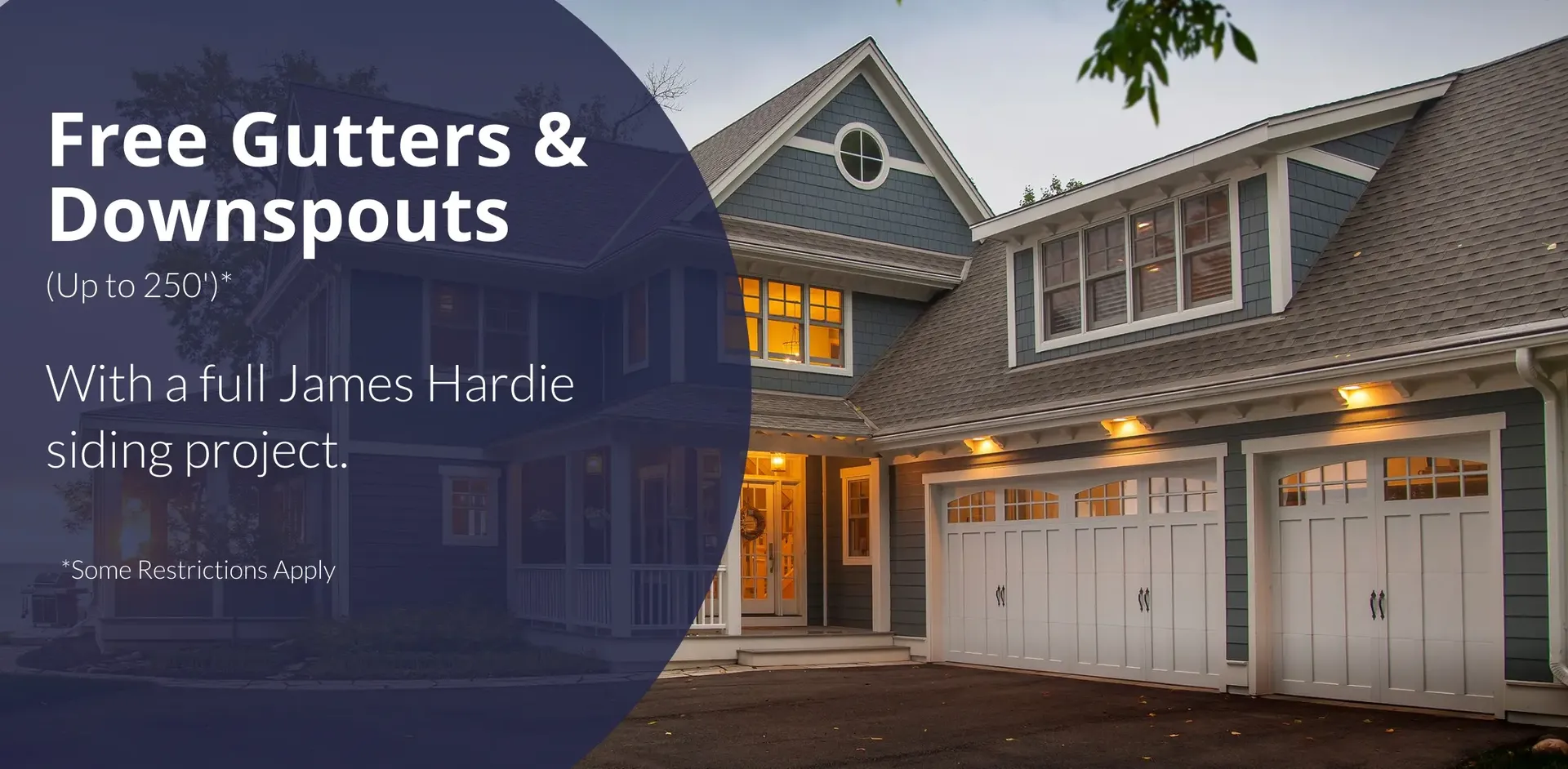 A promotional image of a house advertising Free Gutters and downspouts (up to 250′) with a full James Hardie siding project.